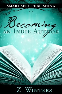 Smart Self-Publishing: Becoming an Indie Author (Kindle Edition)