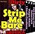 Strip Me Bare