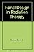 Portal Design in Radiation Therapy