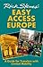 Rick Steves' Easy Access Europe: A Guide for Travelers with Limited Mobility