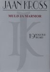 Muld ja marmor (Jaan Krossi kogutud teosed, #19)