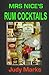 Mrs Nice Invites You For Rum Cocktails