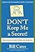 Don't Keep Me A Secret by Bill Cates