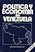 Política y Economía en Venezuela