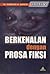 Berkenalan dengan Prosa Fiksi by Suminto A. Sayuti