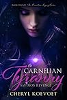 The Carnelian Tyranny by Cheryl Koevoet