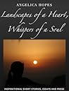 Landscapes of a Heart, Whispers of a Soul (Speranza Odyssey Trilogy, #1) Landscapes of a Heart, Whispers of a Soul (Speranza Odyssey Trilogy, #1)