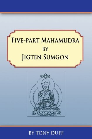 Five-Part Mahamudra by Jigten Sumgon (Kindle Edition)