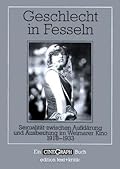Geschlecht in Fesseln. Sexualität zwischen Aufklärung und Ausbeutung im Weimarer Kino, 1918 - 1933.