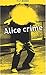 Alice Crime