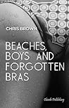 Beaches, Boys & Forgotten Bras Beaches, Boys & Forgotten Bras