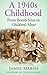 A 1940s childhood: From Bomb Sites to Children's Hour