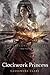 Clockwork Princess by Cassandra Clare