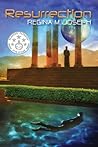 Resurrection by Regina M. Joseph