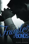 Fragile Bonds