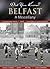 Belfast: A Miscellany (Did You Know?)