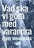 Vad ska vi göra med varandra by Jenny Wrangborg Vad ska vi göra med varandra by Jenny Wrangborg