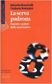La serva padrona: Fascino e potere della matematica (Paperback)
