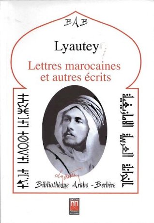 Lettres marocaines et autres écrits, Suivis de textes sur Lyautey [Broché]