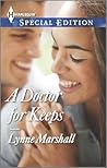A Doctor for Keeps by Lynne Marshall