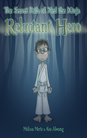 The Secret Path of Ned the Ninja: Reluctant Hero