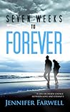 Seven Weeks to Forever by Jennifer Farwell