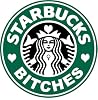 Starbucks Bitches by Brian Hodges Starbucks Bitches by Brian Hodges