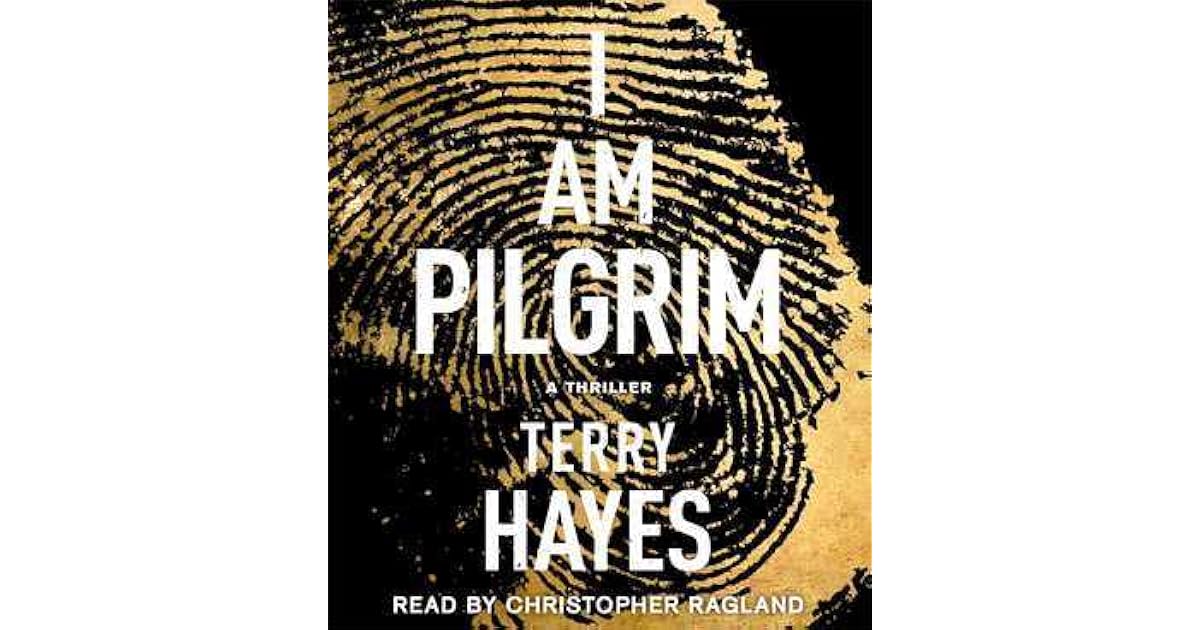 I Am Pilgrim (Pilgrim, 1) by Terry Hayes