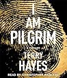 I Am Pilgrim by Terry Hayes I Am Pilgrim by Terry Hayes