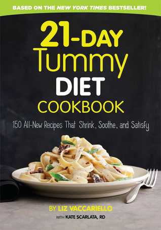 21-Day Tummy Diet Cookbook: 150 All-New Recipes That Shrink, Soothe, and Satisfy