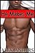 He Makes Me (African American, BBW, BDSM, Erotica Romance)