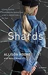 Shards: A Young Vice Cop Investigates Her Darkest Case of Meth Addiction―Her Own