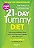 21-Day Tummy Diet: A Revolutionary Plan that Soothes and Shrinks Any Belly Fast