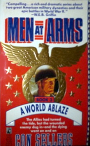 A World Ablaze (Men at Arms, #3)