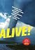 Alive! : Extraordinary Stories of Ordinary People Who Survived Deadly Tornadoes, Avalanches, Shipwrecks and More!