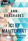 Ici et maintenant by Ann Brashares