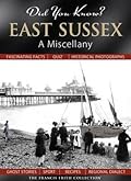 East Sussex: A Miscellany