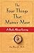 The Four Things That Matter Most: A Book About Living