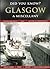 Glasgow: A Miscellany (Did You Know?)