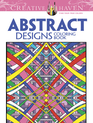 Creative Haven Abstract Designs Coloring Book: Relaxing Illustrations for Adult Colorists (Adult Coloring Books: Art & Design)