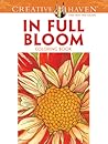 Creative Haven In Full Bloom Coloring Book (Creative Haven Coloring Books)