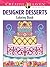 Creative Haven Designer Desserts Coloring Book (Creative Haven Coloring Books)