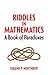 Riddles in Mathematics: A Book of Paradoxes (Dover Math Games & Puzzles)