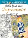 Dover Masterworks: Color Your Own Impressionist Paintings