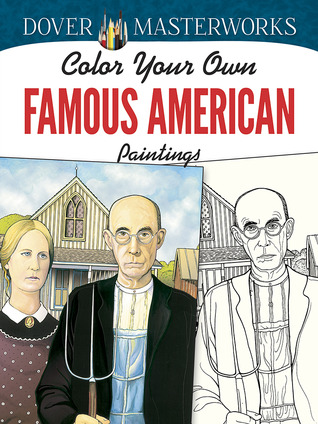 Dover Masterworks: Color Your Own Famous American Paintings (Adult Coloring Books: Art & Design)