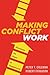 Making Conflict Work: Harne...