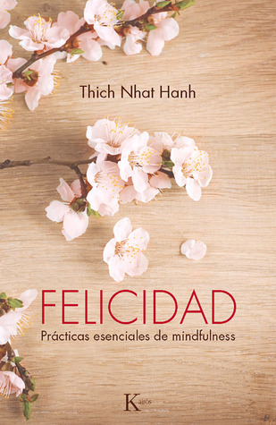 Felicidad: Prácticas esenciales de mindfulness (Spanish Edition)