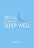 50 Tips to Help You Sleep Well
