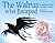 The Walrus Who Escaped by Rachel Qitsualik-Tinsley