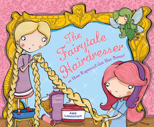 The Fairytale Hairdresser: Or How Rapunzel Got Her Prince! (1)